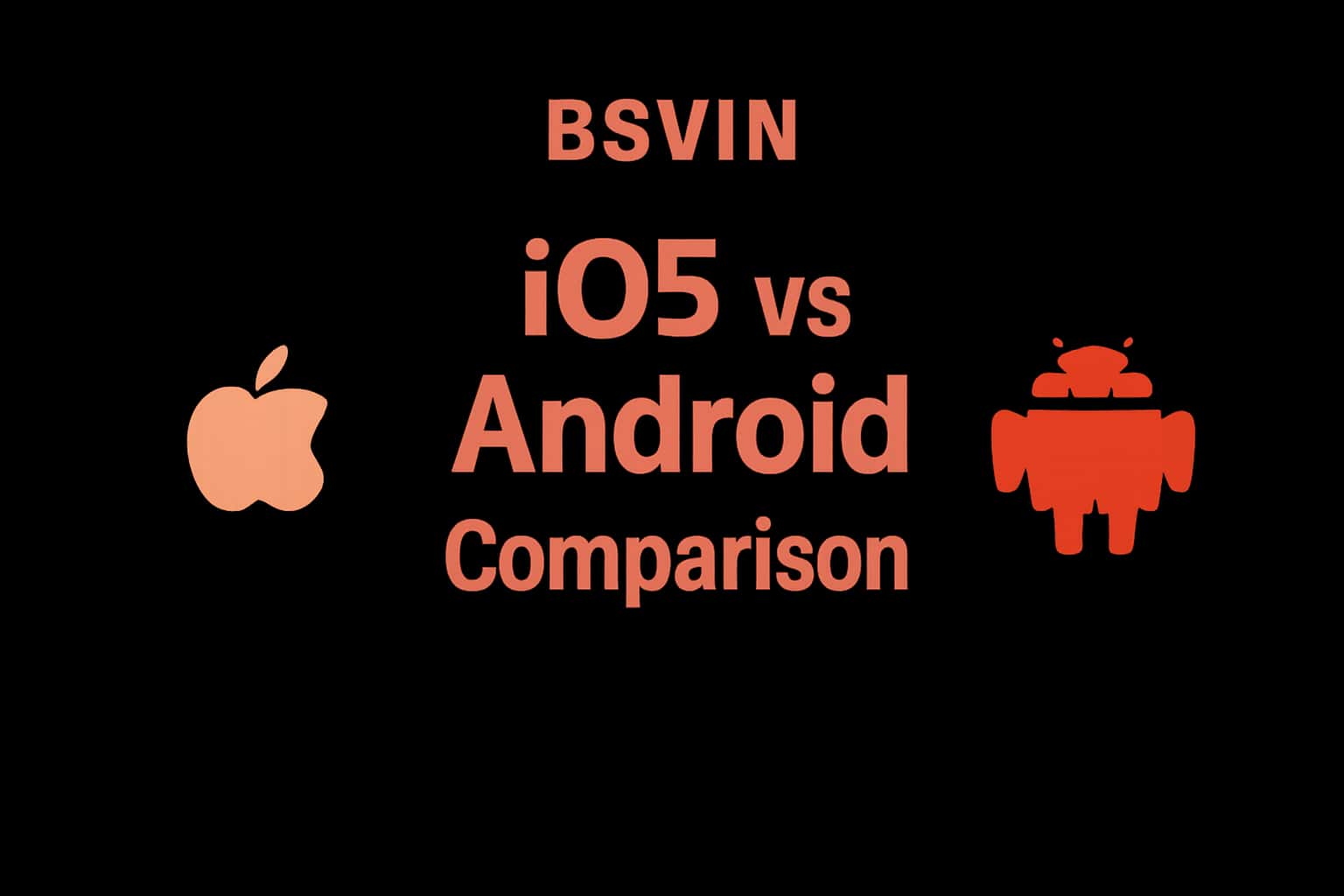 Visual representation of Bsvin: iOS vs Android Comparison with the text prominently displaying.